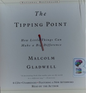 The Tipping Point - How Little Things Can Make a Big Difference written by Malcolm Gladwell performed by Malcolm Gladwell on Audio CD (Unabridged)